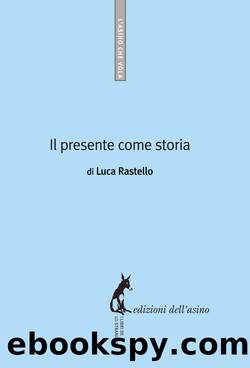 Il presente come storia (Italian Edition) by Rastello Luca