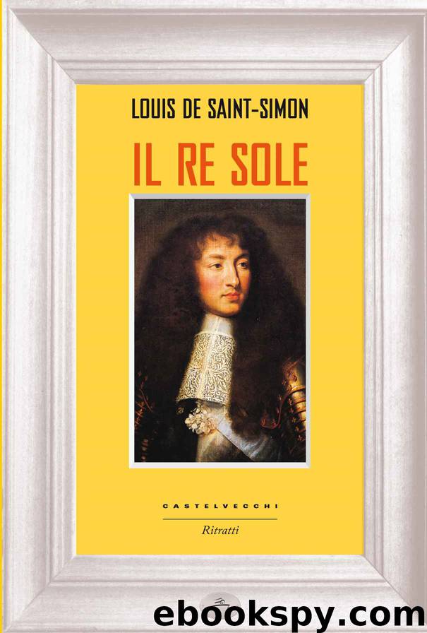 Il re Sole (Castelvecchi) by Louis de Saint-Simon