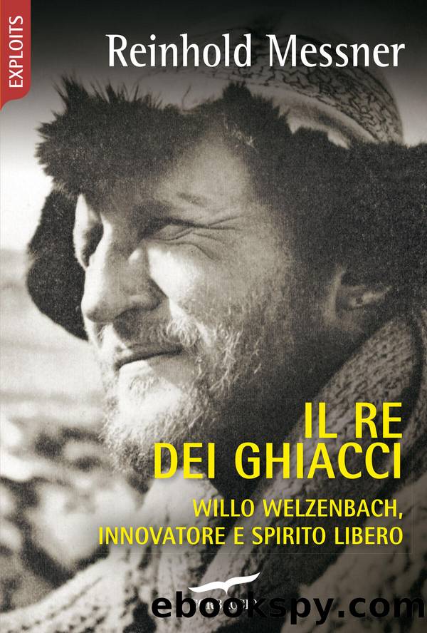 Il re dei ghiacci by Reinhold Messner