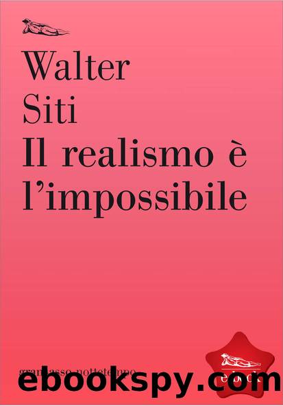 Il realismo Ã¨ l'impossibile by Walter Siti