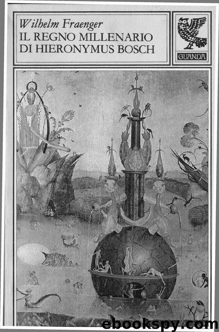 Il regno millenario di Hieronymus Bosch by Wilhelm Fraenger