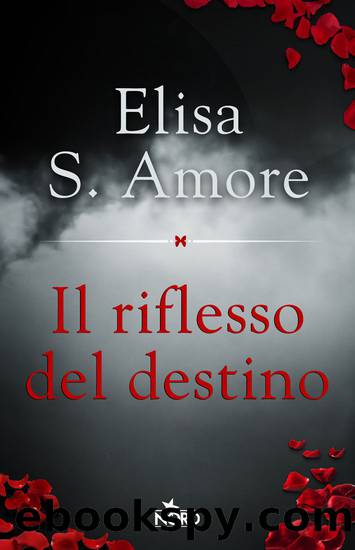 Il riflesso del destino (Narrativa Nord) (Italian Edition) by Elisa S. Amore