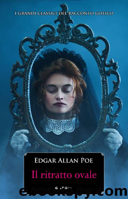 Il ritratto ovale - #7 Serie I Grandi Classici del Racconto Gotico by Edgar Allan Poe