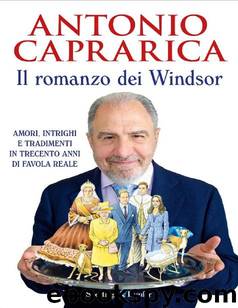 Il romanzo dei Windsor by Antonio Caprarica