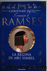 Il romanzo di Ramses - 4. La regina di Abu Simbel by Christian Jacq