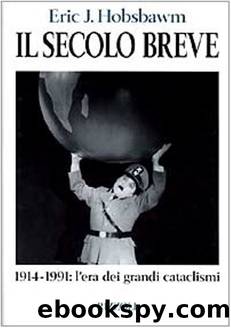 Il secolo breve 1914-1991 by Eric J. Hobsbawm