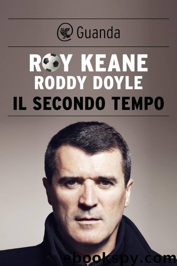 Il secondo tempo by Roy Keane Roddy Doyle