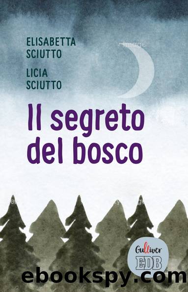 Il segreto del bosco by Licia Sciutto