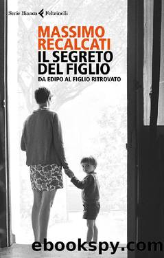Il segreto del figlio by Massimo Recalcati