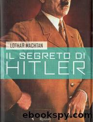 Il segreto di Hitler by Lothar Machtan