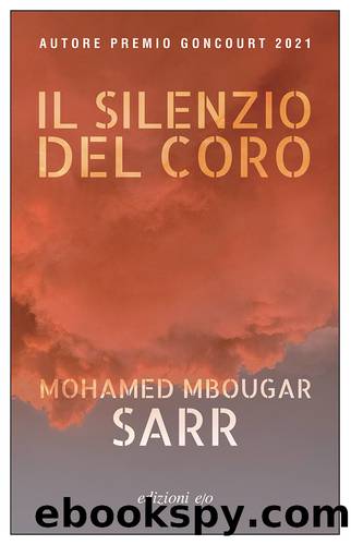 Il silenzio del coro by Mohamed Mbougar Sarr