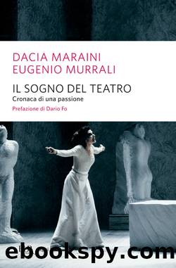 Il sogno del teatro by Dacia Maraini & Eugenio Murrali