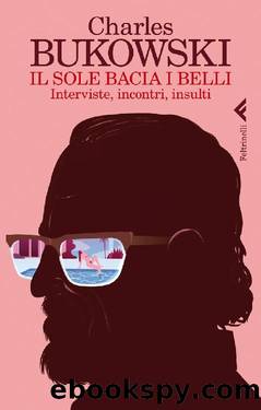 Il sole bacia i belli by Charles Bukowski