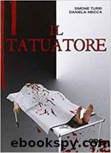 Il tatuatore by Simone Turri - Daniela Mecca