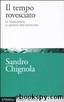 Il tempo rovesciato: la Restaurazione e il governo della democrazia by Sandro Chignola
