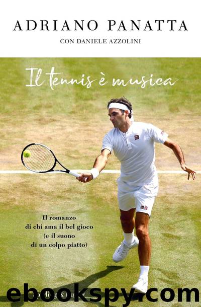 Il tennis è musica by Adriano Panatta & Daniele Azzolini