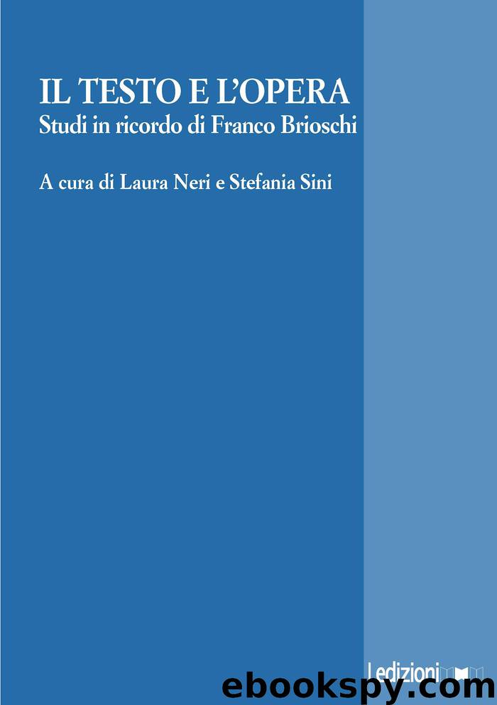Il testo e l'opera. Studi in onore di Franco Brioschi. by AA.VV