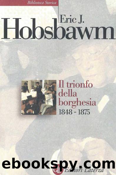 Il trionfo della borghesia 1848-1875 by Eric J. Hobsbawm