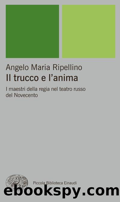 Il trucco e l'anima by Angelo Maria Ripellino