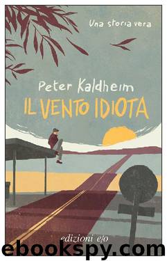 Il vento idiota (Italian Edition) by Peter Kaldheim