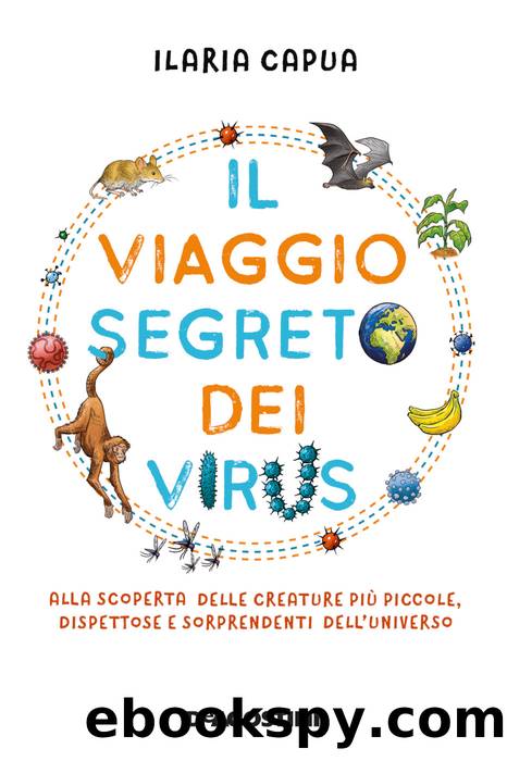 Il viaggio segreto dei virus by Ilaria Capua