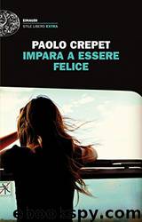 Impara a essere felice by Crepet Paolo