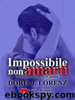 Impossibile non amarti by Doris J. Lorenz