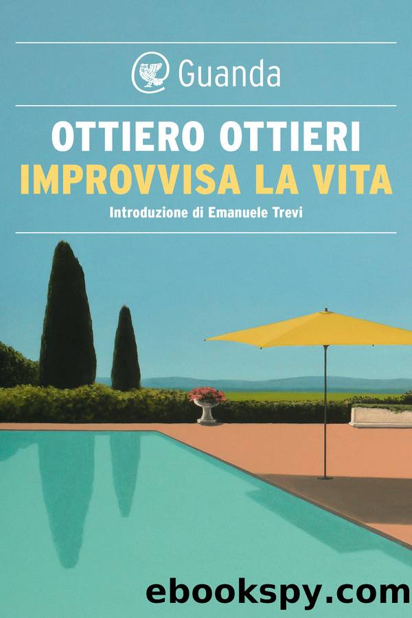 Improvvisa la vita by Ottiero Ottieri
