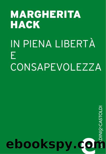 In Piena LibertÃ  E Consapevolezza by Margherita Hack