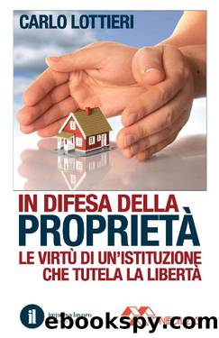 In difesa della proprietÃ  (Italian Edition) by Carlo Lottieri