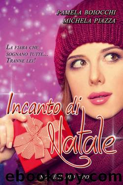 Incanto di Natale (Italian Edition) by Pamela Boiocchi & Michela Piazza