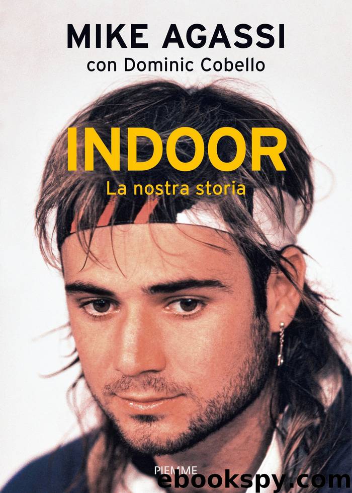 Indoor: La nostra storia by Mike Agassi