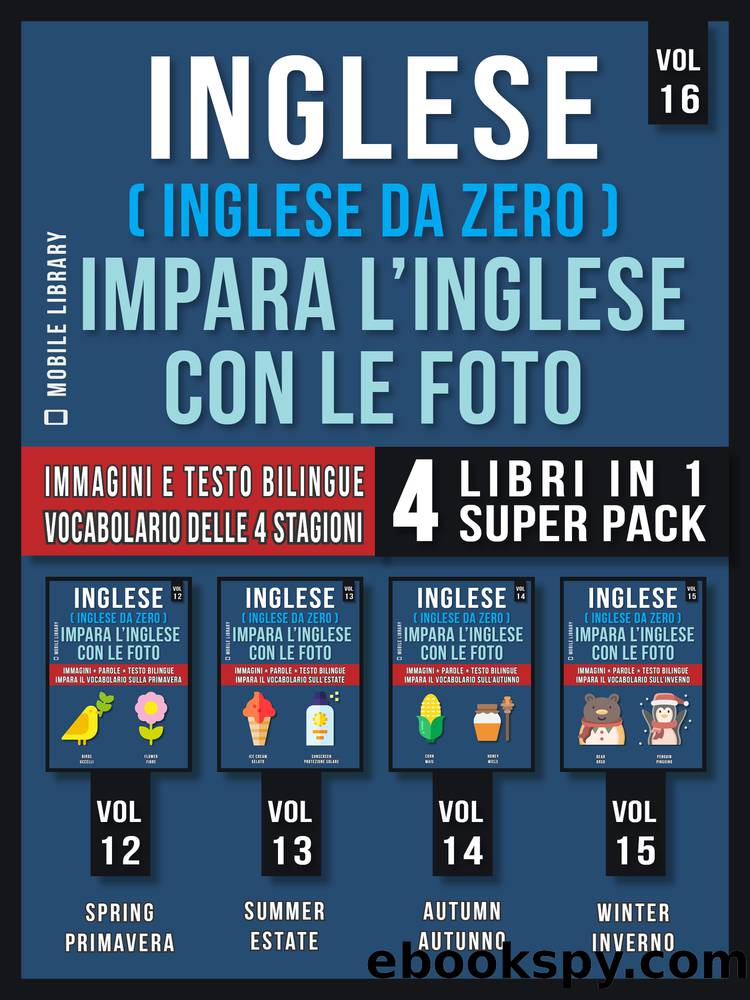 Inglese ( Inglese da Zero ) Impara L'Inglese Con Le Foto (Vol 16) Super Pack 4 Libri in 1 by Mobile Library