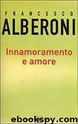 Innamoramento e amore by Alberoni Francesco