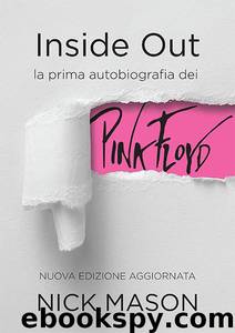 Inside out. La prima autobiografia dei Pink Floyd by NICK MASON