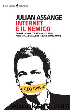 Internet è il nemico by Julian Assange