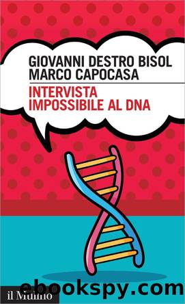 Intervista impossibile al DNA by Giovanni Destro Bisol & Marco Capocasa