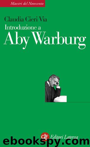 Introduzione a Aby Warburg by Claudia Cieri Via
