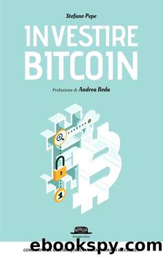 Investire Bitcoin. Come capire e gestire questa nuova forma di ricchezza (2014) by Stefano Pepe