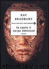 Io Canto Il Corpo Elettrico! by Bradbury Ray