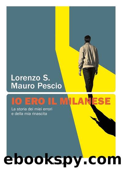 Io ero il milanese by Lorenzo S. & Mauro Pescio