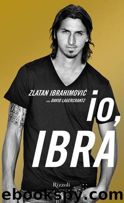 Io, Ibra by Davide Lagercrantz Zlatan Ibrahimovic