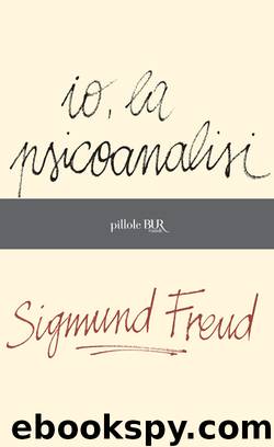 Io, la psicoanalisi by Sigmund Freud