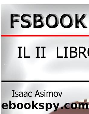 Isaac Asimov - Robot 02 - Il Secondo Libro Dei Robot (The Rest Of The Robots, 1964) by Asimov Isaac