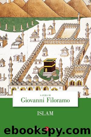 Islam by Giovanni Filoramo Khaled Fouad Allam Claudio Lo Jacono Alberto Ventura