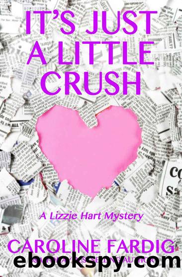 It's Just a Little Crush (Lizzie Hart Mysteries Book 1) by Caroline Fardig