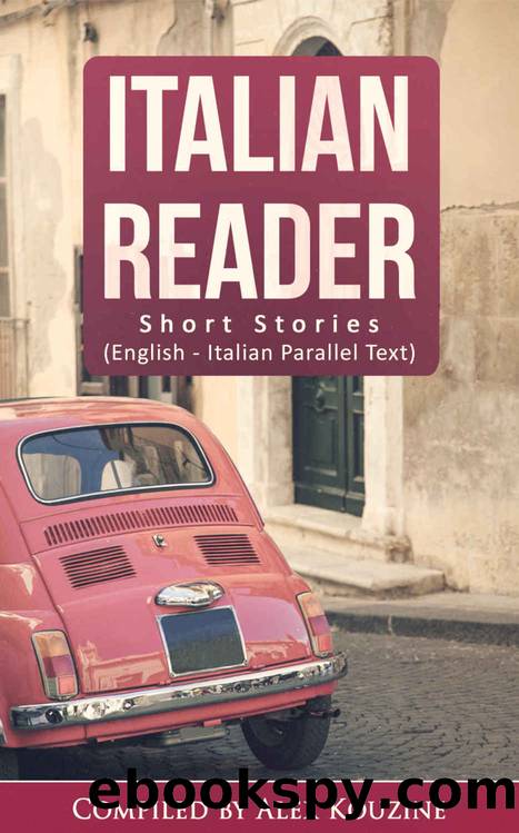 Italian Reader: Short Stories (English-Italian Parallel Text): Elementary to Intermediate (A2-B1) by Elementary to Intermediate (A2-B1) (2016)