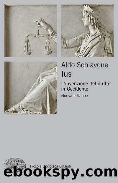 Ius. L'invenzione del diritto in Occidente (2017) by Aldo Schiavone