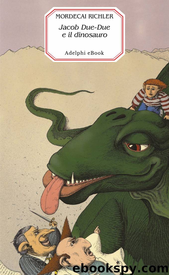 Jacob Due-Due e il dinosauro by Mordecai Richler
