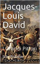 Jacques-Louis David: I Grandi Pittori (Italian Edition) by Schriftsteller Verschiedene